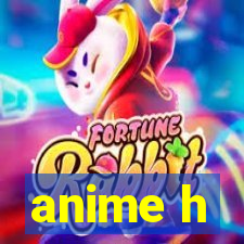 anime h